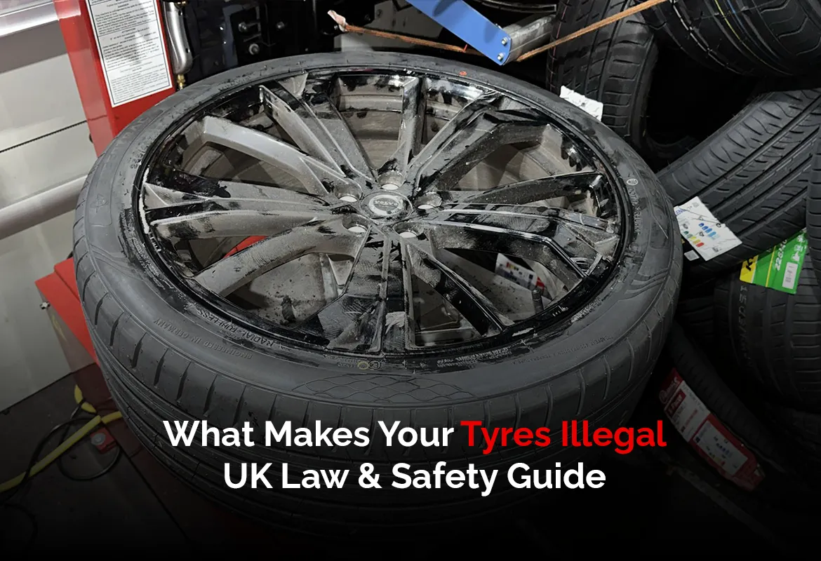 What Makes Your Tyres Illegal | UK Law & Safety Guide