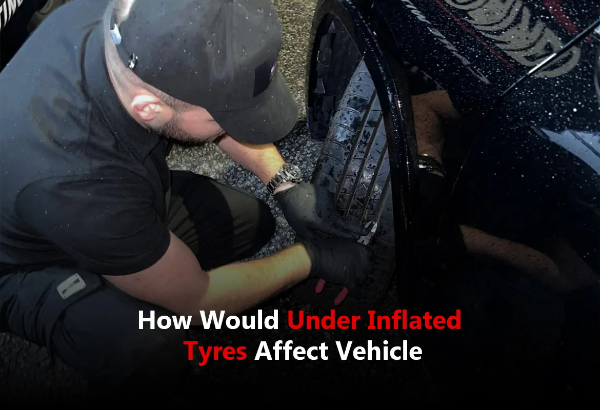 How Would Under Inflated Tyres Affect Vehicle? Safety, Fuel & Tyre Life Explained